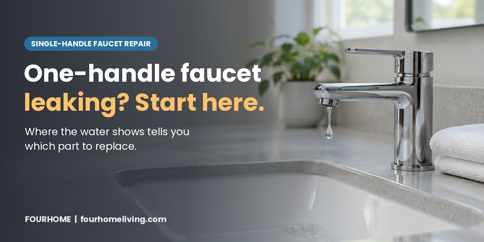 One-handle faucet leaking? Start here: chrome single-handle faucet over a white sink with a drop falling from the spout